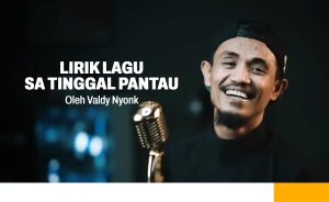 Lirik Lagu SA TINGGAL PANTAU