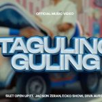 Lirik Lagu Taguling Guling – Silet Open Up (feat. Jacson Zeran, Ecko Show & Diva Aurel) 